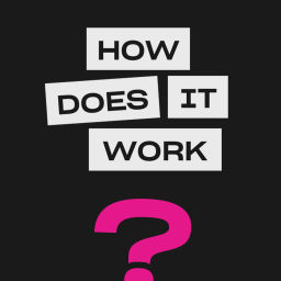 Podcast thumbnail for How Does It Work?