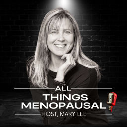 Podcast thumbnail for All Things Menopausal