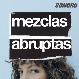 Podcast thumbnail for Mezclas Abruptas