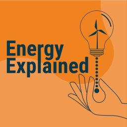 Podcast thumbnail for Energy Explained