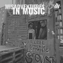 Podcast thumbnail for Misadventures in Music with Ian Prowse &amp; Mick Ord