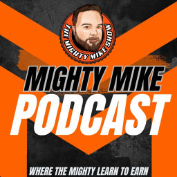 Podcast thumbnail for Mighty Mike Podcast