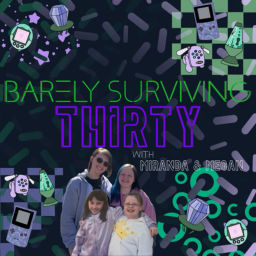 Podcast thumbnail for Barely Surviving Thirty