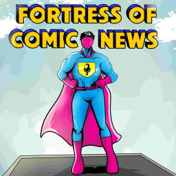 Podcast thumbnail for Fortress of Comic News