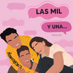 Podcast thumbnail for Las Mil Y Una...