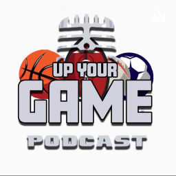 Podcast thumbnail for Up Your Game