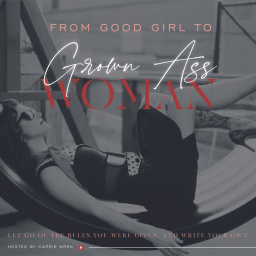 Podcast thumbnail for From Good Girl to Grown Ass Woman