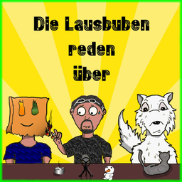 Podcast thumbnail for Die Lausbuben reden über