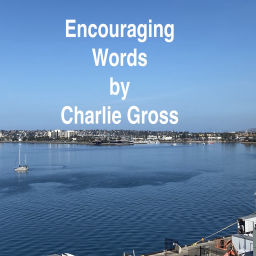 Podcast thumbnail for Encouraging Words from Charlie Gross