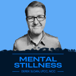 Podcast thumbnail for Mental Stillness