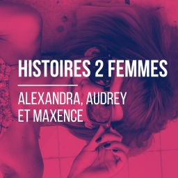 Podcast thumbnail for Histoires 2 femmes