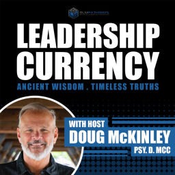 Podcast thumbnail for Leadership Currency with Dr. Doug McKinley
