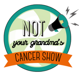Podcast thumbnail for Not Your Grandma‘s Cancer Show