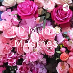 Podcast thumbnail for Parkinson:PD Mums Musings