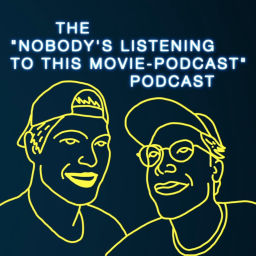 Podcast thumbnail for Nobody's Listening to This Movie Podcast