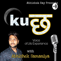 Podcast thumbnail for Kuch With Abhishek Samaniya