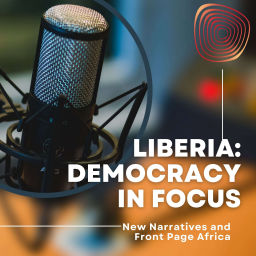 Podcast thumbnail for Liberia: Democracy in Focus