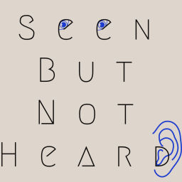 Podcast thumbnail for Seen But Not Heard