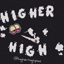 Podcast thumbnail for Higher High Pod