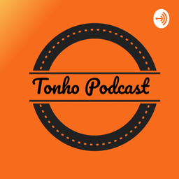 Podcast thumbnail for Tonho Podcast