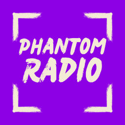 Podcast thumbnail for Phantom Radio - All the Shows