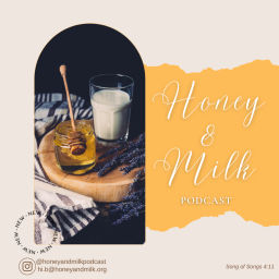Podcast thumbnail for Honey and Milk
