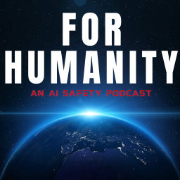 Podcast thumbnail for For Humanity: An AI Safety Podcast