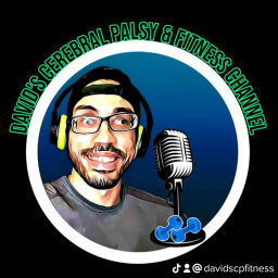 Podcast thumbnail for David's Cerebral Palsy and Fitness Podcast
