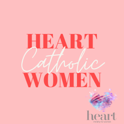 Podcast thumbnail for Heart Catholic Women