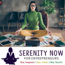 Podcast thumbnail for Serenity Now for Entrepreneurs