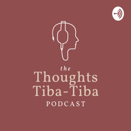 Podcast thumbnail for Thoughts Tiba Tiba