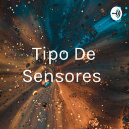 Podcast thumbnail for Tipo De Sensores