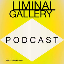 Podcast thumbnail for Liminal Gallery Podcast
