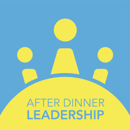 Podcast thumbnail for After Dinner Leadership