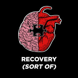 Podcast thumbnail for Recovery (Sort Of) - The Podcast