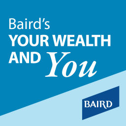 Podcast thumbnail for Baird's Your Wealth and You