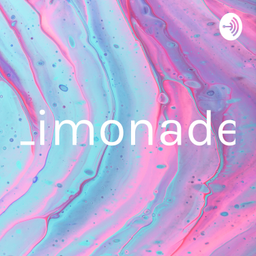 Podcast thumbnail for Limonade
