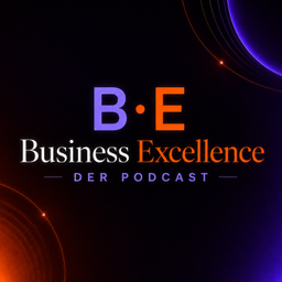 Podcast thumbnail for Business Excellence - Der Podcast