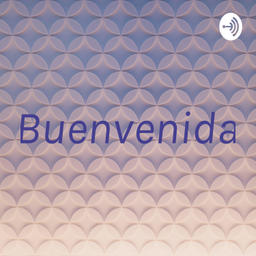 Podcast thumbnail for Buenvenida