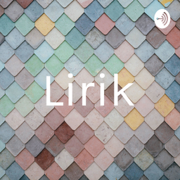 Podcast thumbnail for Lirik