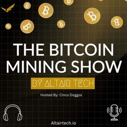 Podcast thumbnail for The Bitcoin Mining Show