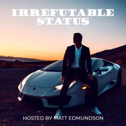 Podcast thumbnail for Irrefutable Status with Matt Edmundson