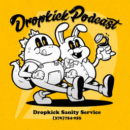 Podcast thumbnail for Dropkick Podcast