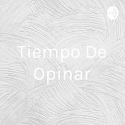 Podcast thumbnail for Tiempo De Opinar
