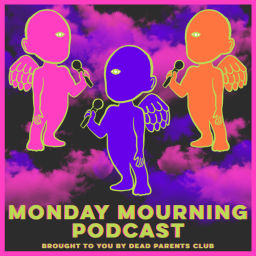 Podcast thumbnail for Monday Mourning