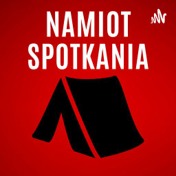Podcast thumbnail for Namiot Spotkania - Ewangelia na dziś