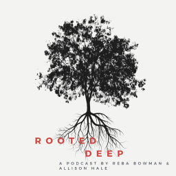Podcast thumbnail for Rooted Deep