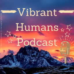 Podcast thumbnail for Vibrant Humans