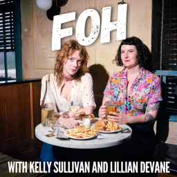 Podcast thumbnail for FOH with Kelly Sullivan and Lillian DeVane