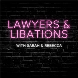 Podcast thumbnail for Lawyers & Libations